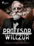Profesor Wilczur af Tadeusz Dołęga-Mostowicz