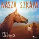 Nasza szkapa af Maria Konopnicka