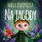 Na jagody af Maria Konopnicka