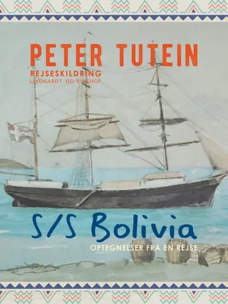 S/S Bolivia: Optegnelser fra en rejse af Peter Tutein