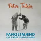 Fangstmænd og andre fortællinger af Peter Tutein