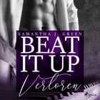 Beat it up - verloren af Samantha J. Green