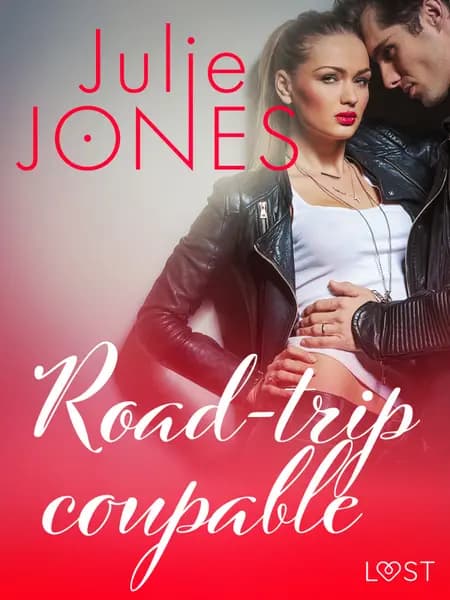 Road-trip coupable - Une nouvelle érotique af Julie Jones