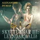 Skytturnar III: Leyndarmálið af Alexandre Dumas