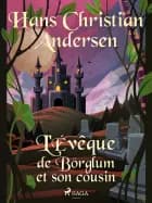 L'Évêque de Börglum et son cousin af Hans Christian Andersen