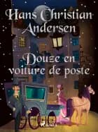Douze en voiture de poste af Hans Christian Andersen