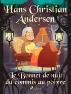 Le Bonnet de nuit du commis au poivre af H.C. Andersen