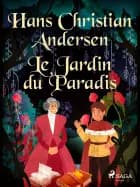 Le Jardin du Paradis af Hans Christian Andersen