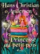 La Princesse au petit pois af Hans Christian Andersen