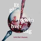 Et glas rødvin hver dag af Erik Olaf Hansen