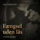 Fængsel uden lås af Jan Terlouw