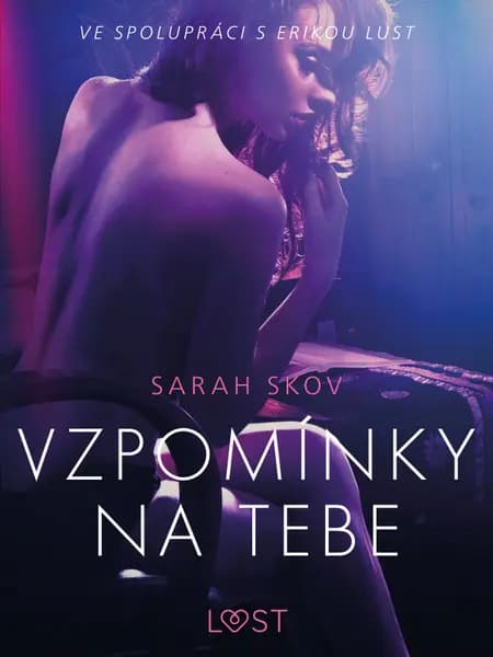 Vzpomínky na tebe - Erotická povídka af Sarah Skov