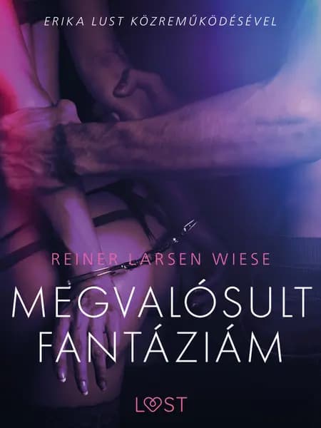 Megvalósult fantáziám - Szex és erotika af Reiner Larsen Wiese