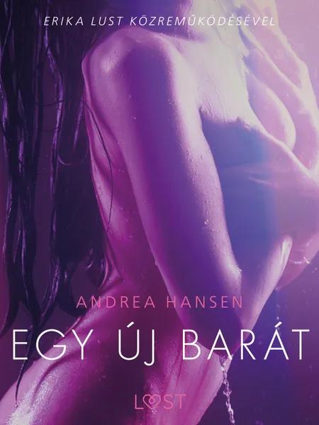 Egy új barát - Szex és erotika af Andrea Hansen