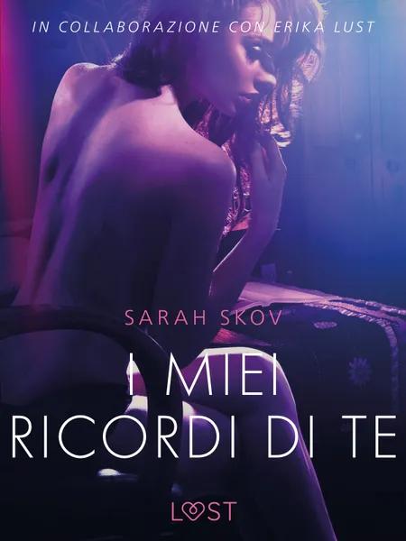 I miei ricordi di te - Breve racconto erotico af Sarah Skov