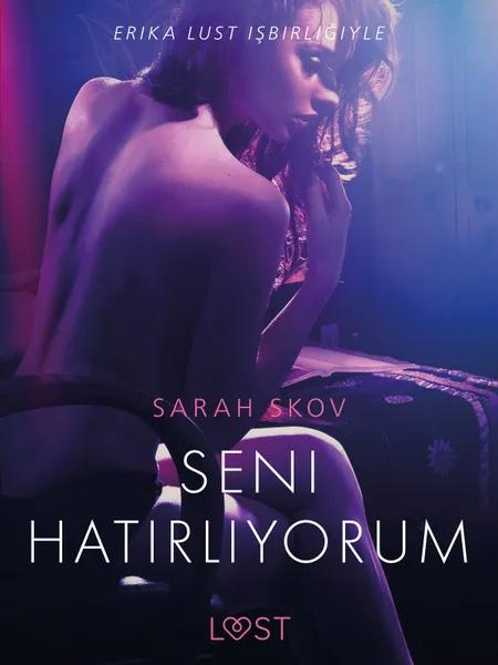 Seni Hatırlıyorum - Erotik Öykü af Sarah Skov
