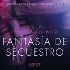 Fantasía de secuestro - Un relato erótico af Reiner Larsen Wiese