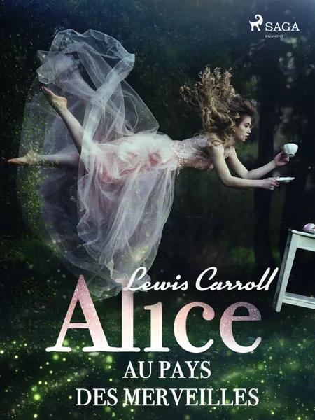 Alice au pays des merveilles af Lewis Carrol