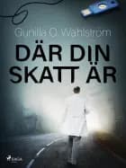 Där din skatt är af Gunilla O. Wahlström