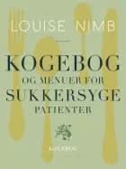 Kogebog og menuer for sukkersygepatienter af Louise Nimb
