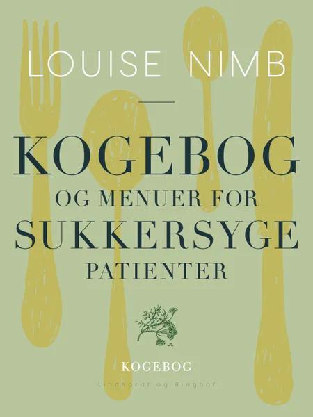 Kogebog og menuer for sukkersygepatienter af Louise Nimb