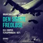 Den sidste fredløse - D.B. Cooper-flykapringen i 1971 af Brian Dan Christensen