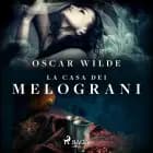La casa dei melograni af Oscar Wilde