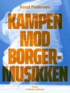Kampen mod borgermusikken af Knud Pedersen