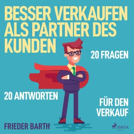 Besser verkaufen als Partner des Kunden - 20 Fragen 20 Antworten für den Verkauf af Frieder Barth