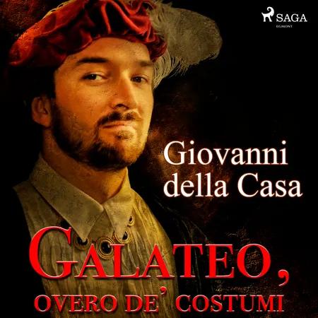 Galateo, overo de' costumi af Giovanni della Casa