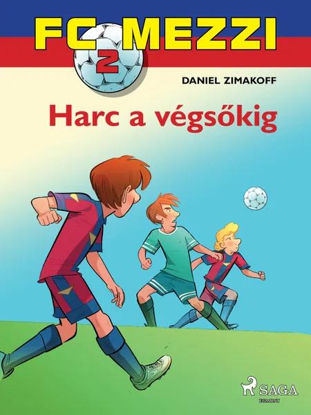 FC Mezzi 2: Harc a végsőkig af Daniel Zimakoff