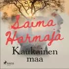 Kaukainen maa af Saima Harmaja