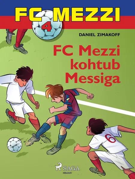 FC Mezzi 4: FC Mezzi kohtub Messiga af Daniel Zimakoff