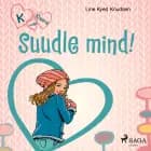 K nagu Klaara 3 - Suudle mind!
