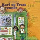 Karl og Yrsas venner af Lena Eilstrup