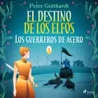 El destino de los elfos 1: Los guerreros de acero af Peter Gotthardt