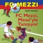 FC Mezzi 4: FC Mezzi, Messi’yle Tanışıyor af Daniel Zimakoff