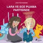 Lara ve Ece Pijama Partisinde af Line Kyed Knudsen