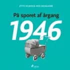 På sporet af årgang 1946 af Inge Dalsgaard og Jytte Hilden