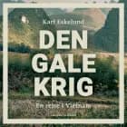Den gale krig: en rejse i Vietnam af Karl Johannes Eskelund