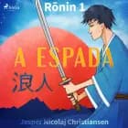 Ronin 1 - A espada af Jesper Nicolaj Christiansen