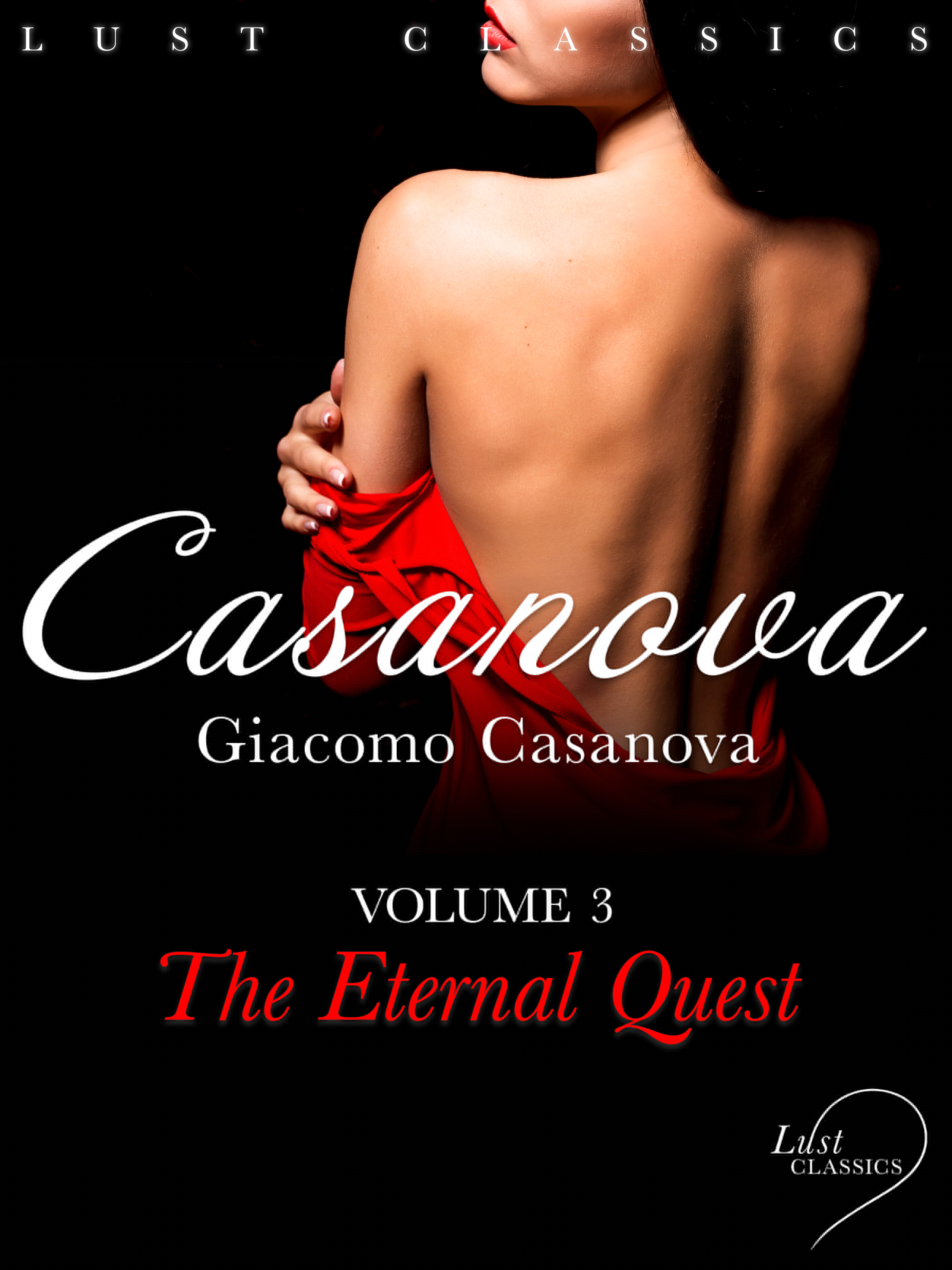 LUST Classics: Casanova Volume 3 - The Eternal Quest af Giacomo Casanova