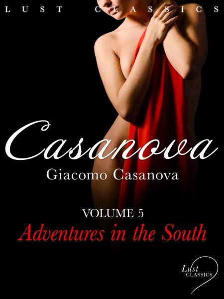 LUST Classics: Casanova Volume 4 - Adventures in the South af Giacomo Girolamo Casanova