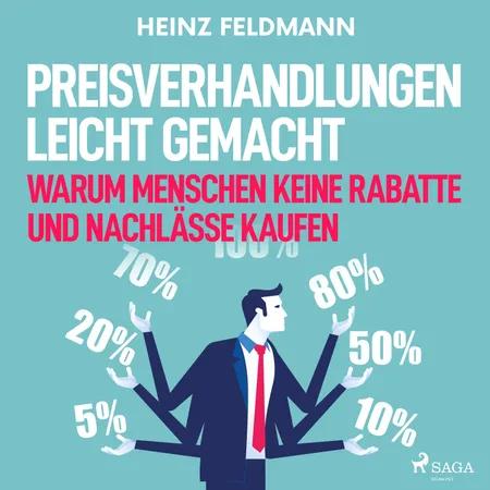 Preisverhandlungen leicht gemacht - Warum Menschen keine Rabatte und Nachlässe kaufen af Heinz Feldmann
