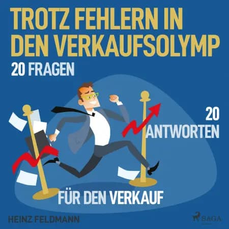 Trotz Fehlern in den Verkaufsolymp - 20 Fragen - 20 Antworten für den Verkauf af Heinz Feldmann