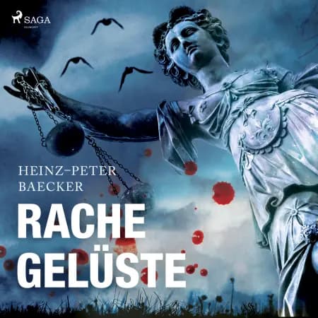 Rachegelüste af Heinz-Peter Baecker