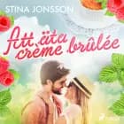 Att äta crème brûlée af Stina Jonsson