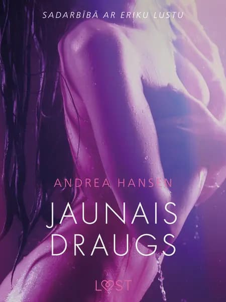 Jaunais draugs - Erotisks īss stāsts af Andrea Hansen