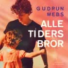 Alle tiders bror af Gudrun Mebs