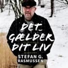 Det gælder dit liv af Stefan G. Rasmussen